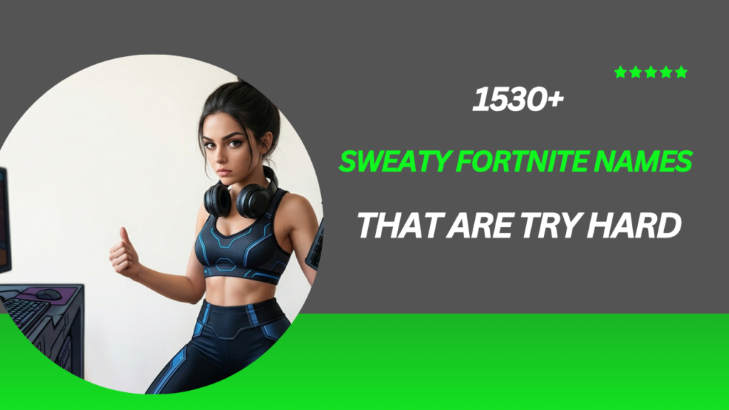 Sweaty Fortnite Names