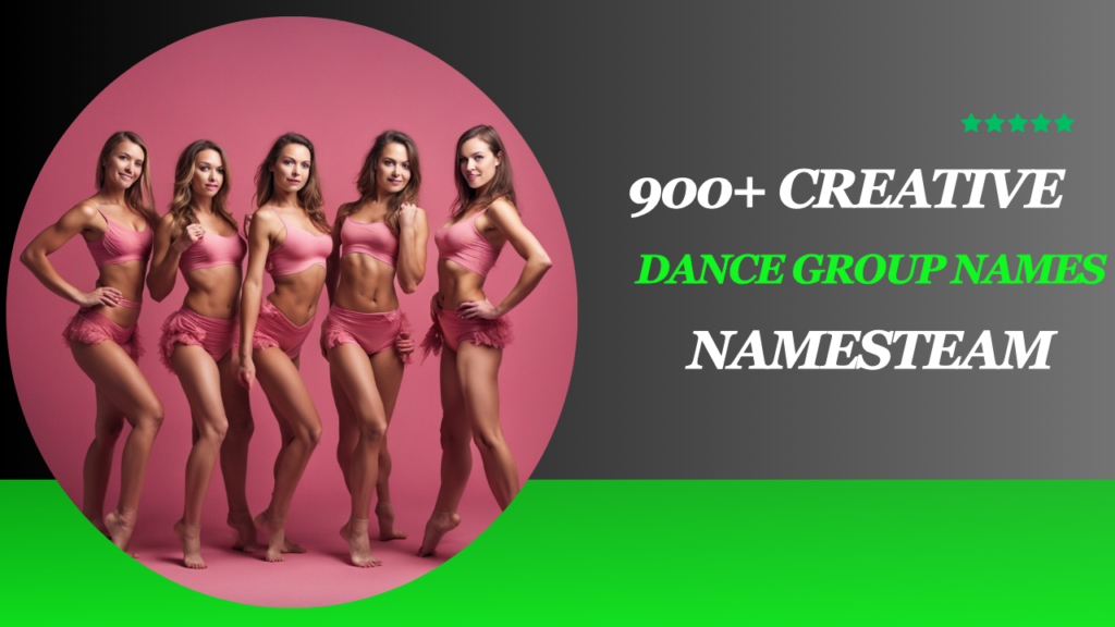 900+ Creative Dance Group Names for Every Performance Team